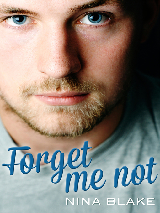 Title details for Forget Me Not by Nina Blake - Available